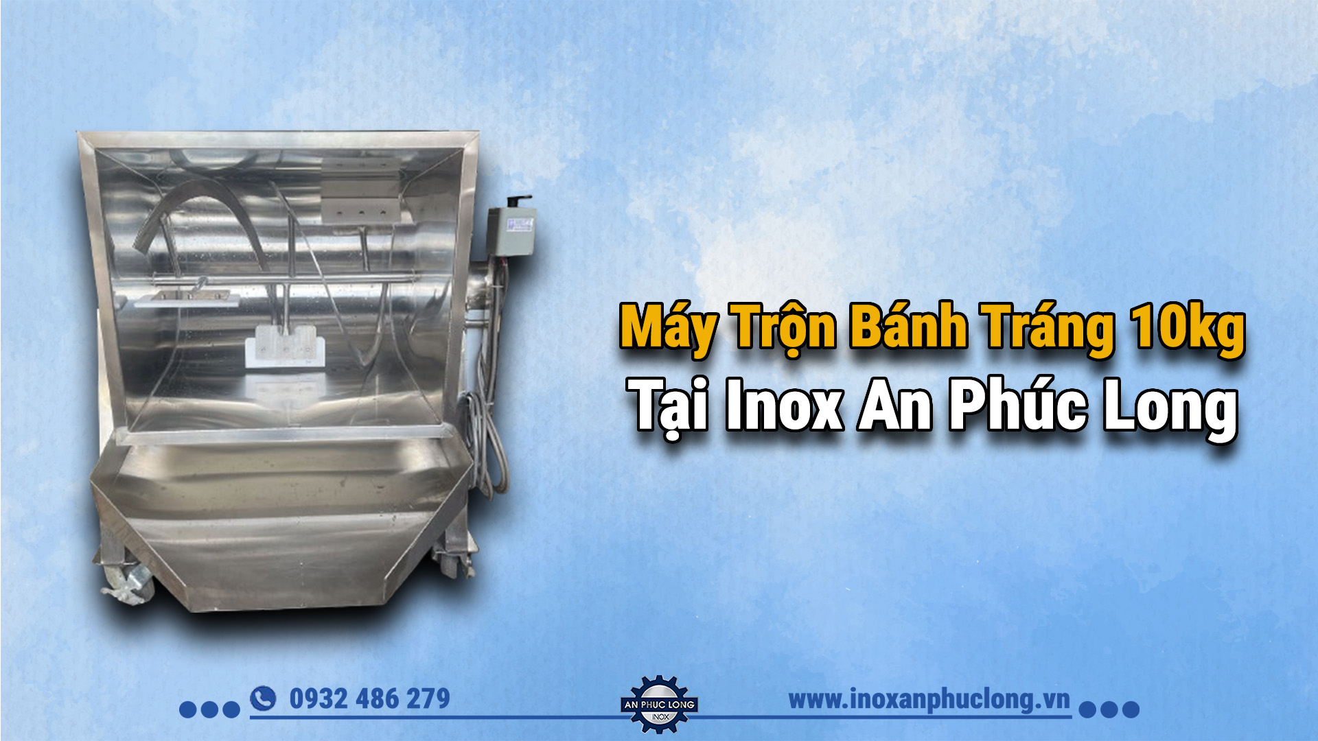 Inox An Phúc Long là đơn vị chuyên sản xuất Máy trộn bánh tráng uy tín