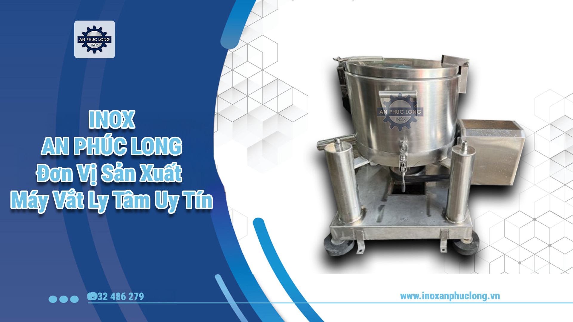 Inox An Phúc Long – Đơn Vị Sản Xuất Máy Vắt Ly Tâm Uy Tín